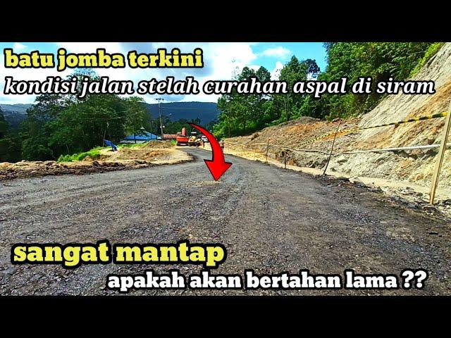 batu jomba terkini kondisi jalan setelah curahan aspal di siram sangat mantap