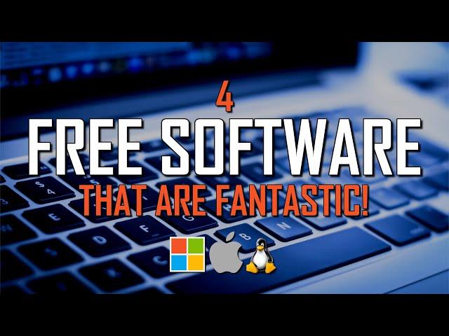 4 Free Software That Are Actually Fantastic! (2024 Update)