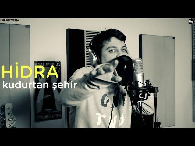 Hidra - Kudurtan Şehir // Groovypedia "fizy rap sessions"