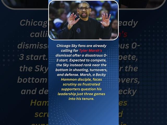 Chicago Sky fans are already calling for Tyler Marsh’s dismissal after a disastrous 0-3 start