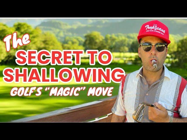 How to shallow the club. Golf’s Magic Move