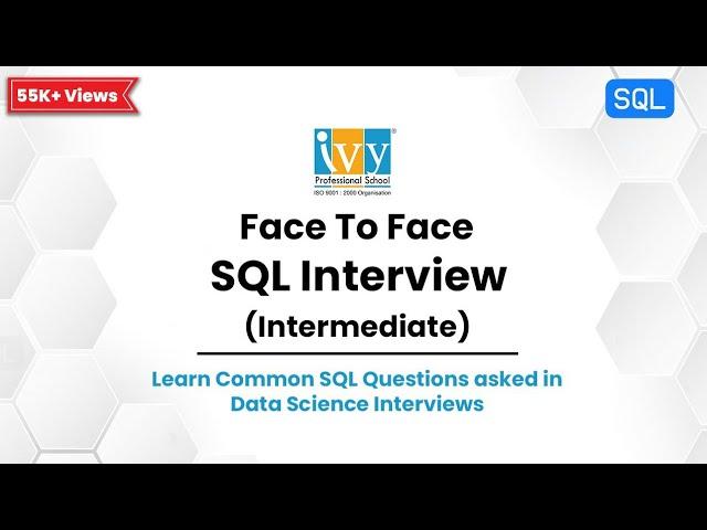 1 : 1 SQL Intermediate Interview Session | SQL Interview Q&A  | SQL Training | Ivy Pro School