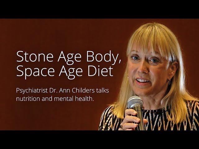 Stone Age Body, Space Age Diet - Dr. Ann Childers