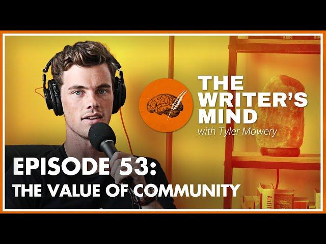 The Value of Community - The Writer's Mind Podcast 053