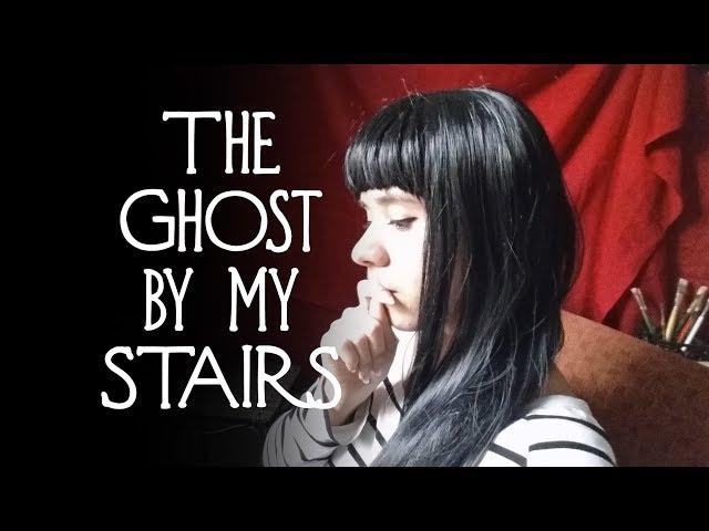 The Ghost by My Stairs  Storytime With Senpai