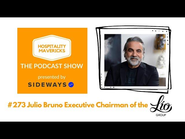 #273 Julio Bruno Executive Chairman of the Lío Group - Building a Purpose-Driven Enterprise