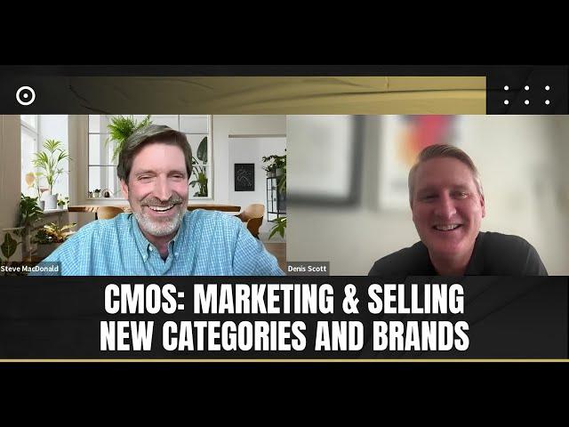 CMOs: Marketing & Selling New Categories and Brands