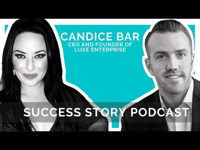 Candice Bar, CEO of Luxe Enterprise | How To Build a Media Empire