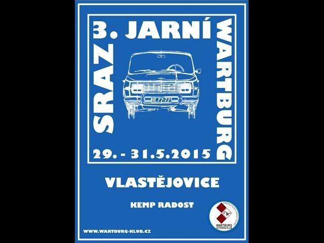 3.  Jarní Wartburg Sraz - Vlastějovice 2015