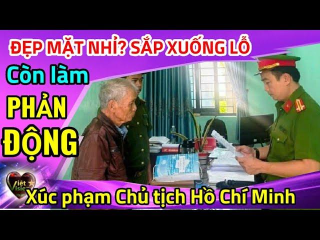 Sắp xuống lỗ còn làm phản động. Xúc P.hạm Chủ tịch Hồ Chí Minh #vietvision