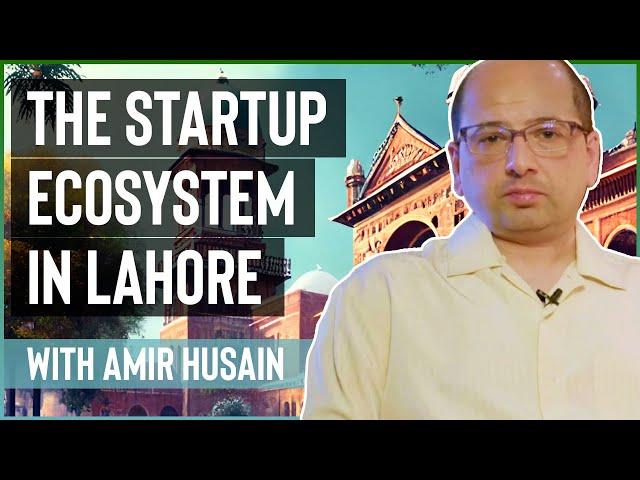 The Startup Ecosystem in Lahore