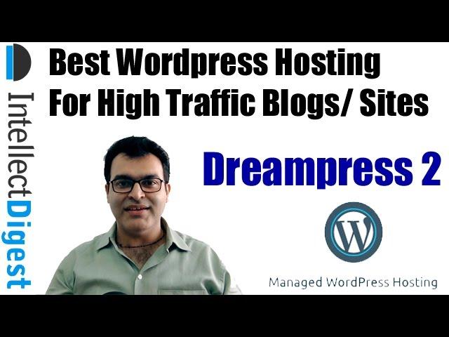 Best Wordpress Hosting For High Traffic Blog/ Site- Dreampress 2 Review | Intellect Digest