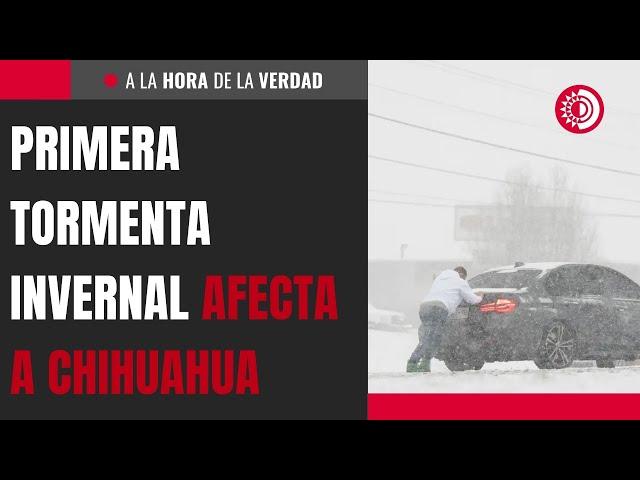 Primera tormenta invernal afecta a Chihuahua