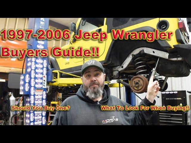 1997-2006 Jeep Wrangler BUYERS GUIDE!