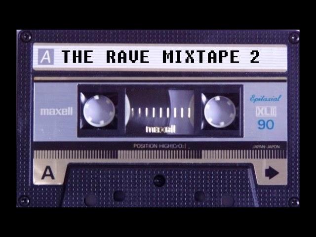 The Rave Mixtape 2 (The Best OldSkool Classics) HQ