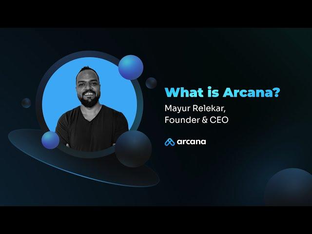 What is Arcana? Mission | Benefits | Use Cases