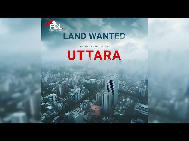 Fortress Developments Ltd.(FDL) Seeking Prime Location Land in Uttara|Fortress Group | Lutfor Rahman