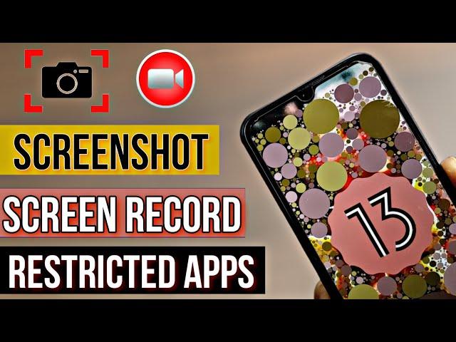 [Android 13] Take Screenshot & Screen Record On Restricted Apps  2023