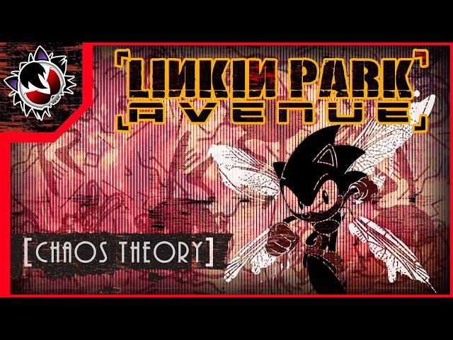 Linkin Park Avenue: Chaos Theory [Sonic x LP] ~ FULL MASHUP ALBUM