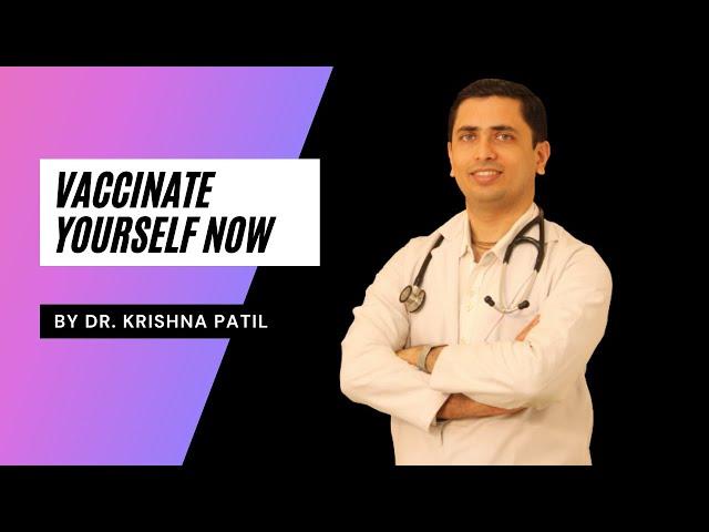 Vaccinate yourself now | Omicron Virus |  Dr. Krishna Patil