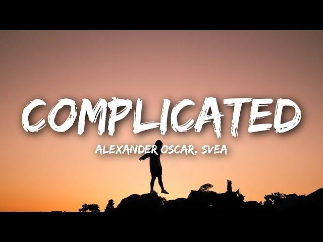 Alexander Oscar, SVEA - Complicated (Lyrics)