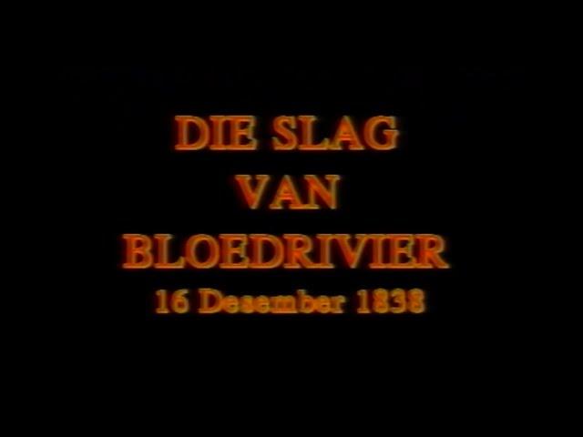 Die Slag van Bloedrivier - 16 Desember 1838 - Battle of Blood River