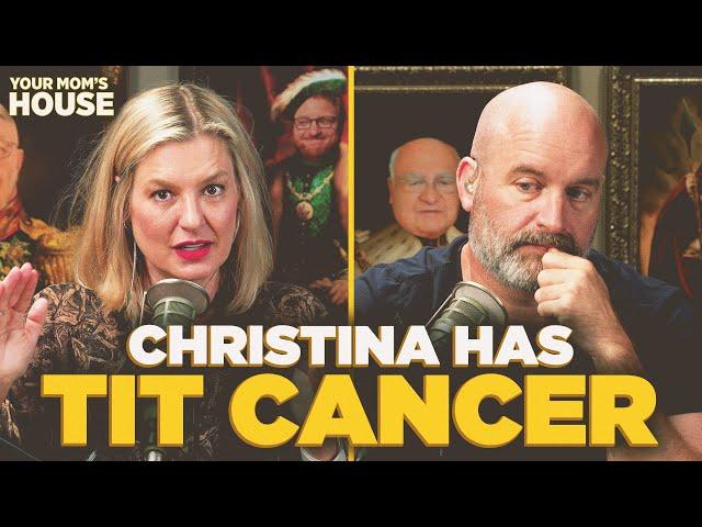 Christina Has Tit Cancer | Your Mom's House Ep. 770