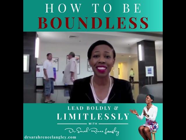 Bold | Boundless | Bankable | How to be Boundless | BBB | Dr. Sarah Langley