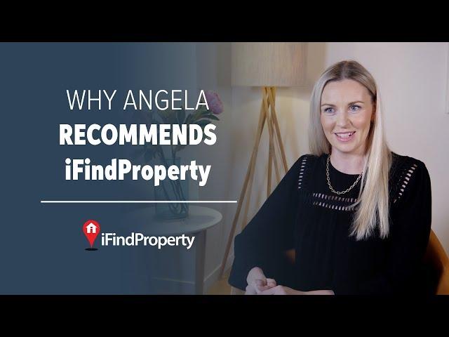 Why Angela recommends iFindProperty