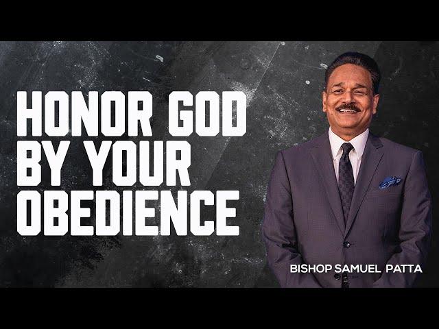 Honor God by your Obedience | Dr. Samuel R. Patta