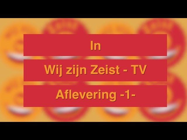 Wij zijn Zeist TV  aflevering -1-