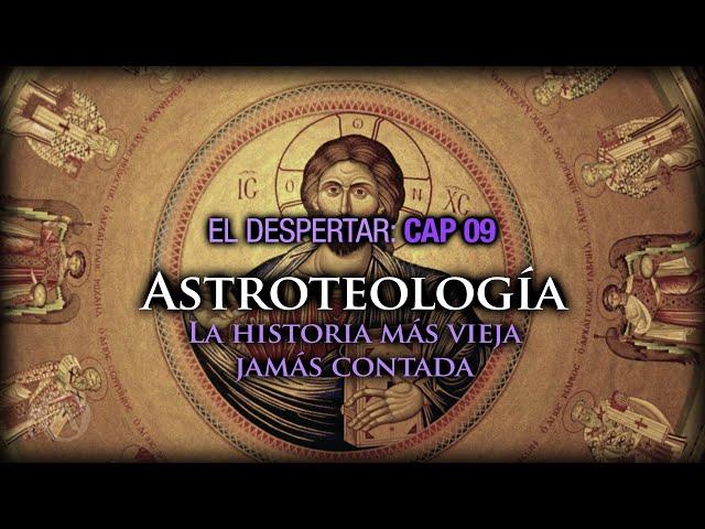 09. Astroteología. La historia más vieja jamás contada. -Resubido-