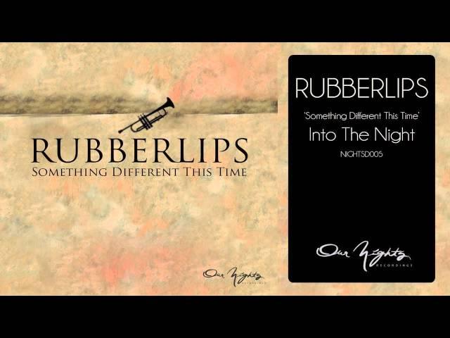 Rubberlips - Into The Night