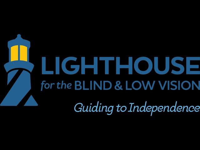 Lighthouse for the Blind & Low Vision