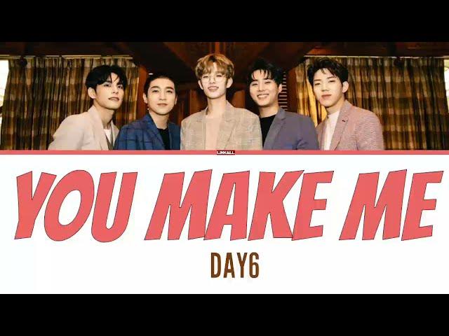 DAY6 – You make Me (Color Lyrics)