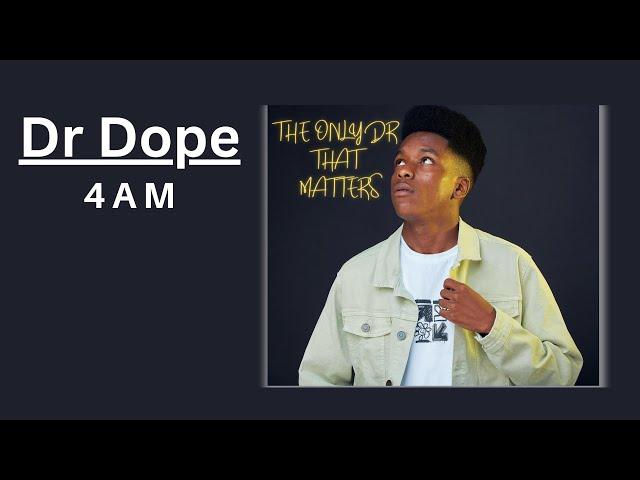 Dr Dope - 4AM | Official Audio