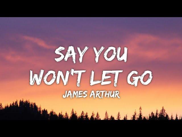 James Arthur - Say You Won't Let Go (Lyrics)