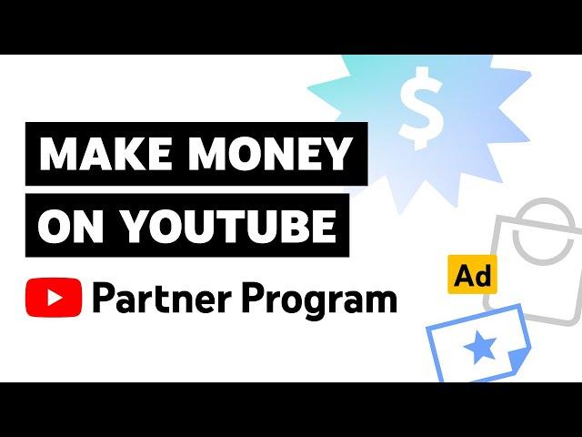 YouTube Partner Program: How to Make Money on YouTube