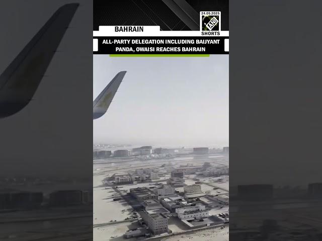 All-party delegation including BJP’s Baijyant Panda, AIMIM MP Asaduddin Owaisi reaches Bahrain