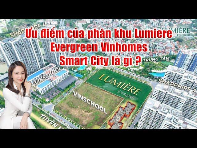 Ưu điểm vượt trội của Lumiere Evergreen trong Vinhome Smart City là gì ?  Phương Vinhomes