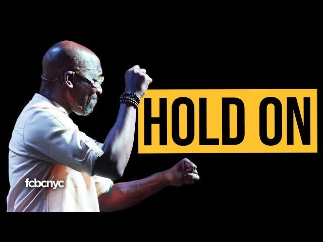 Hold On | Pastor Michael A. Walrond Jr. | FCBC