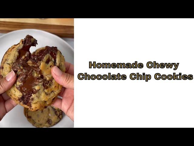 Homemade Chewy Chocolate Chip Cookies