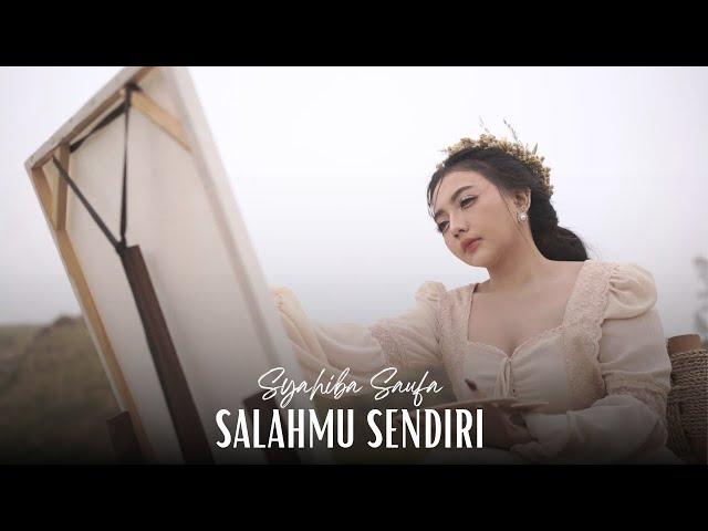 Syahiba Saufa - SALAHMU SENDIRI (Official Music Video)