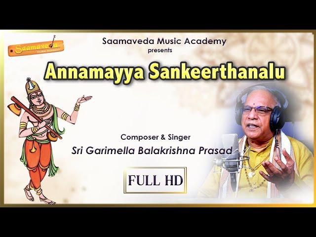 ANNAMAYYA SANKEERTHANALU #annamayyapatalu  #garimellabalakrishnaprasad #annamayyasongs