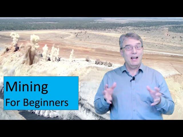 Mining For Beginners - How Does a Metals and Mineral Mine Work?