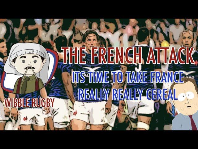 Wibble Rugby: The French Attack | What makes France so terrifying?