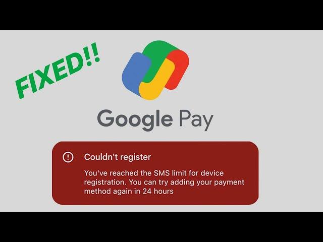 [FIXED] You have reached SMS limit for device registration | Google Pay