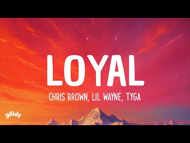 Chris Brown - Loyal ft. Lil Wayne, Tyga (LYRICS)