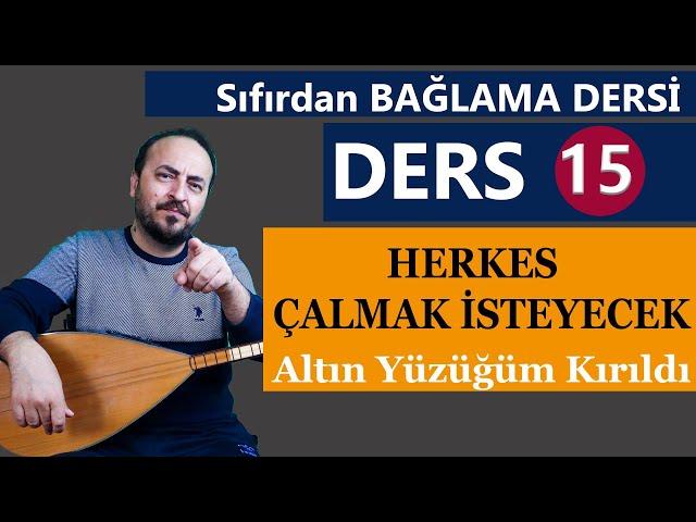 SIFIRDAN BAĞLAMA DERSİ 15 (BU ESER SİZİ GELİŞTİRİR) GELİŞTİREN TÜRKÜLER (Altın yüzüğüm kırıldı)