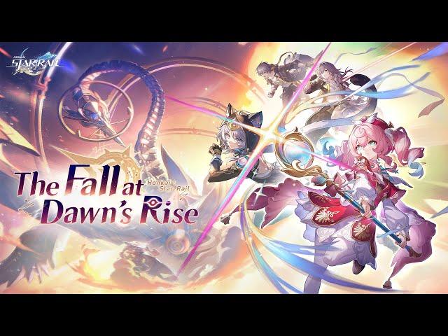 Version 3.3 Trailer - "The Fall at Dawn's Rise" | Honkai: Star Rail